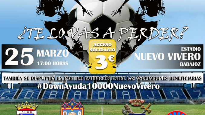 Torneo de Fútbol Benéfico Síndrome de Down 25 de Marzo en Badajoz
